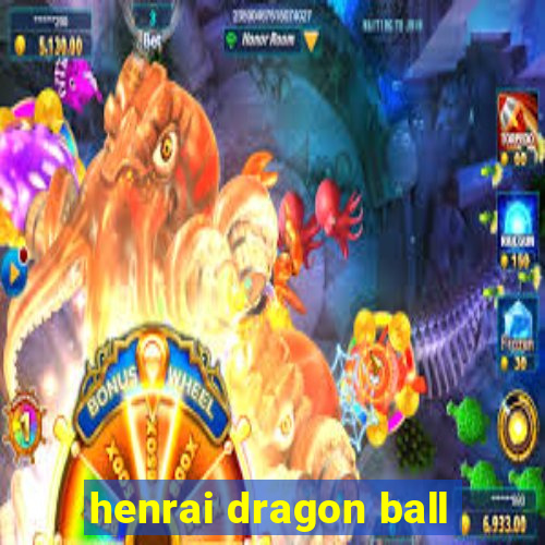 henrai dragon ball